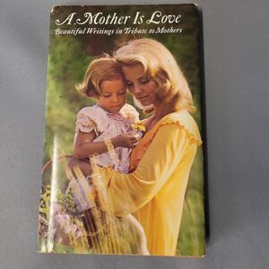 Vintage A Mother Is Love Book Halmark Edition Hardcover 1970 Dust Jacket